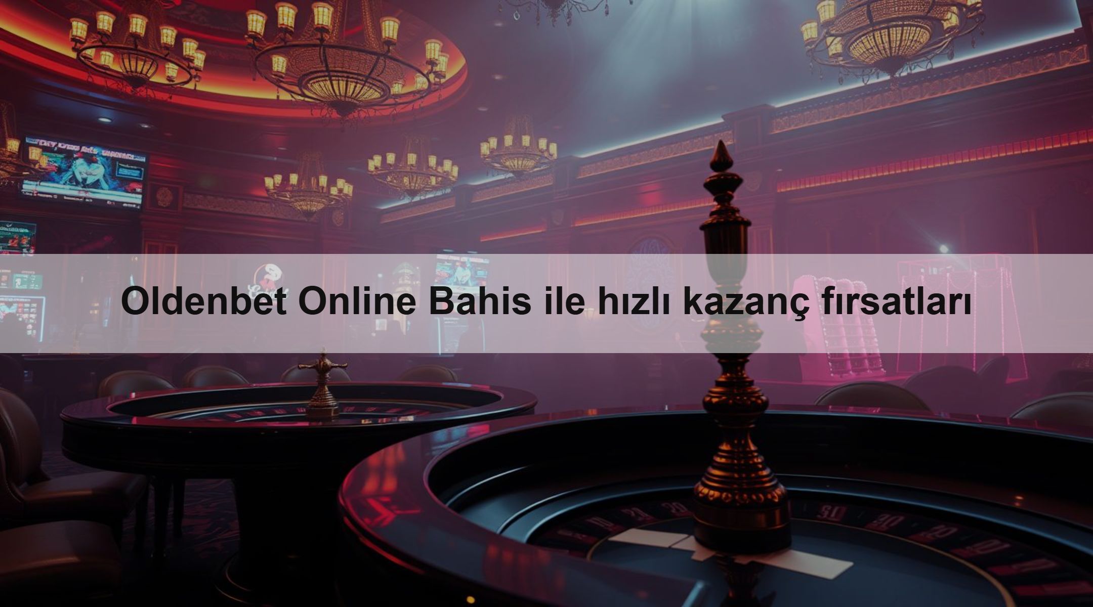 Oldenbet Online Bahis ile hızlı kazanç fırsatları
