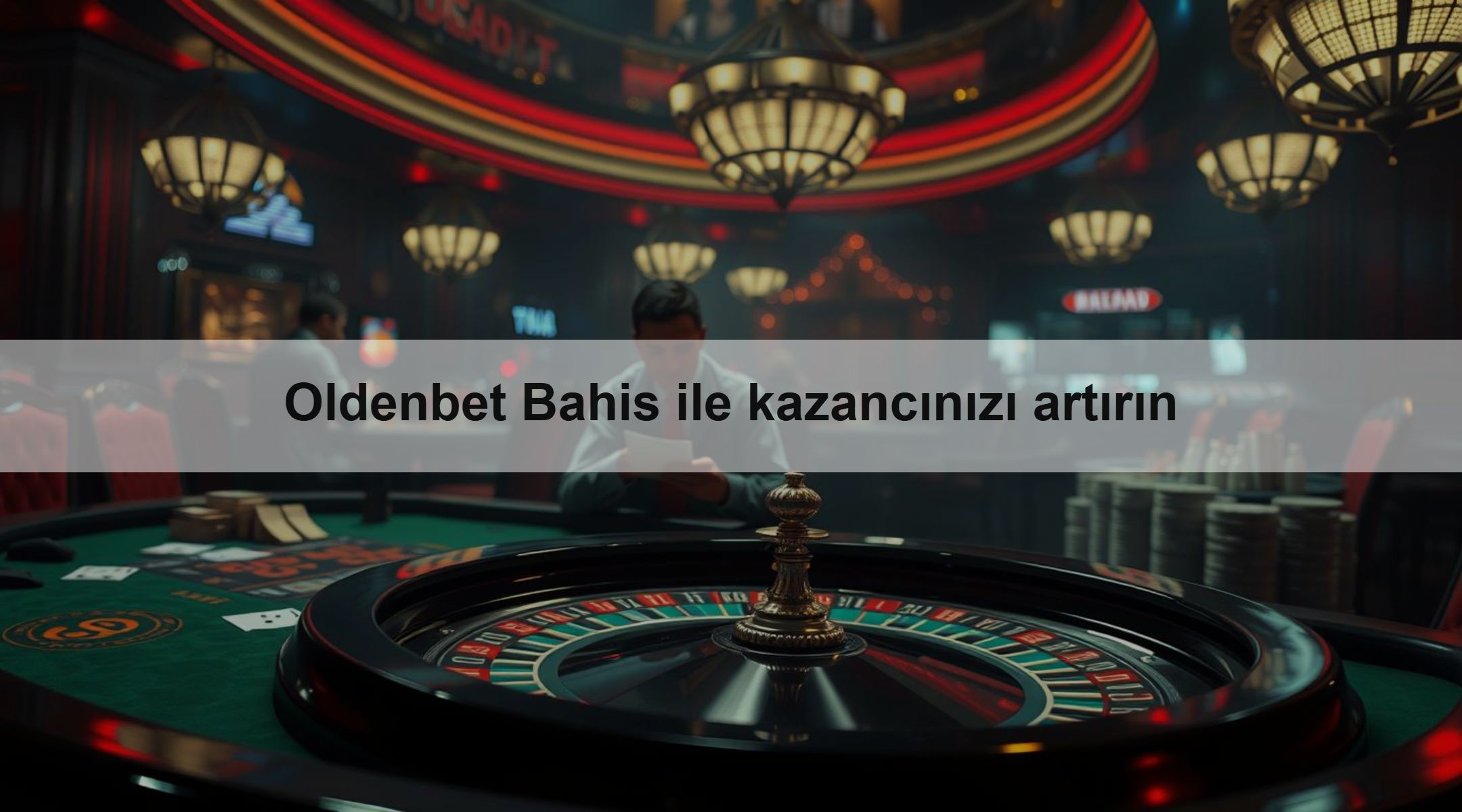 Oldenbet Bahis ile kazancınızı artırın