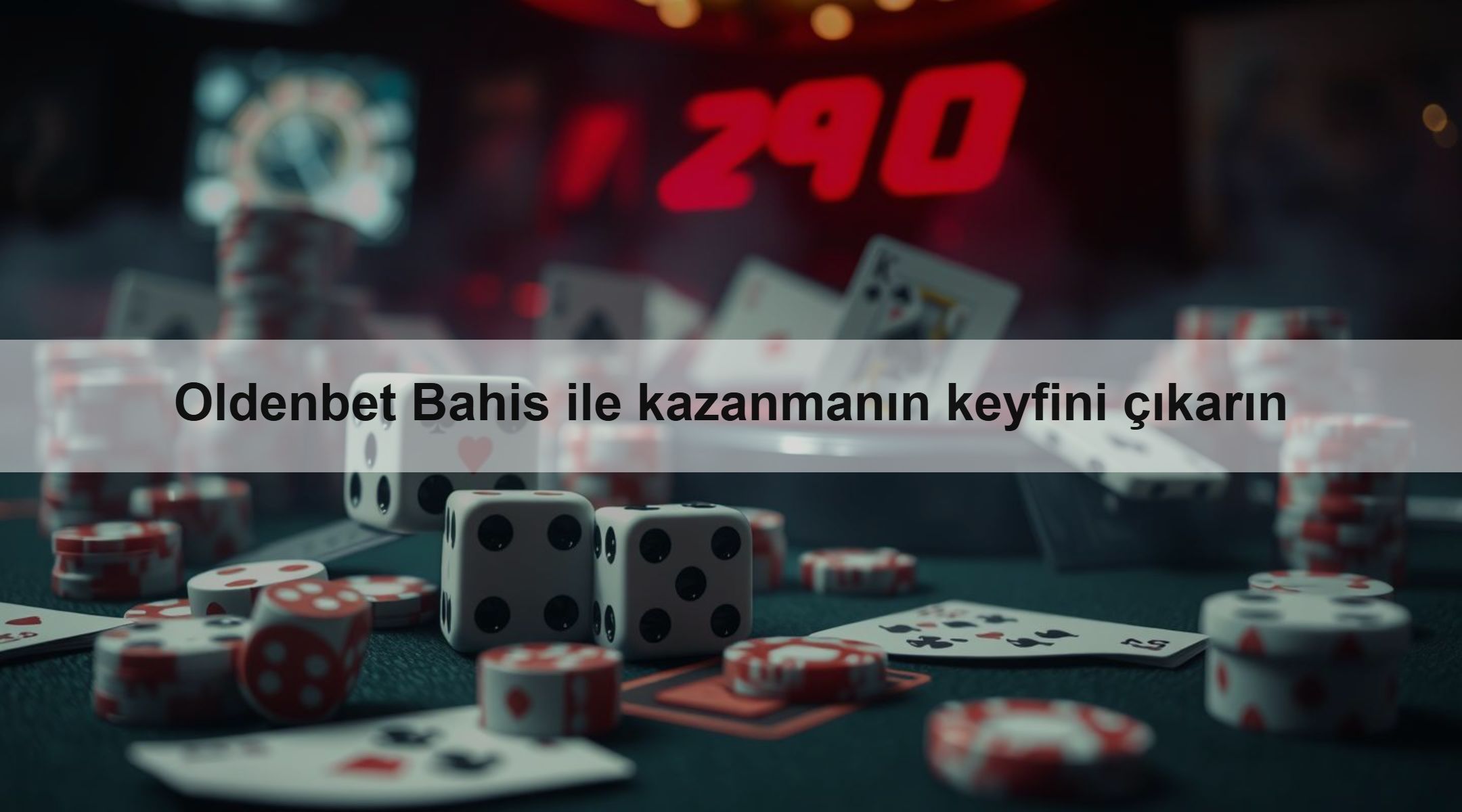Oldenbet Bahis ile kazanmanın keyfini çıkarın
