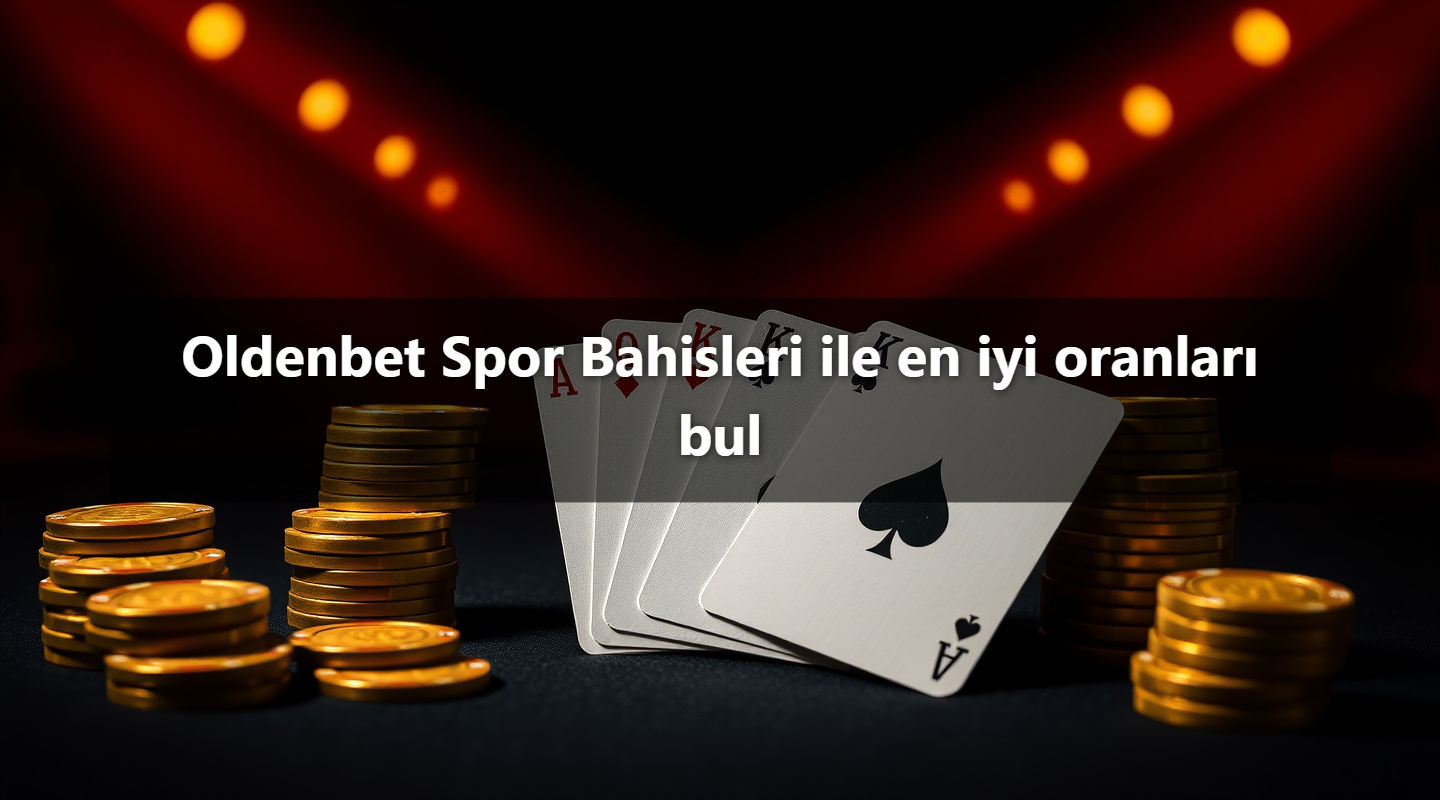 Oldenbet Spor Bahisleri ile en iyi oranları bul