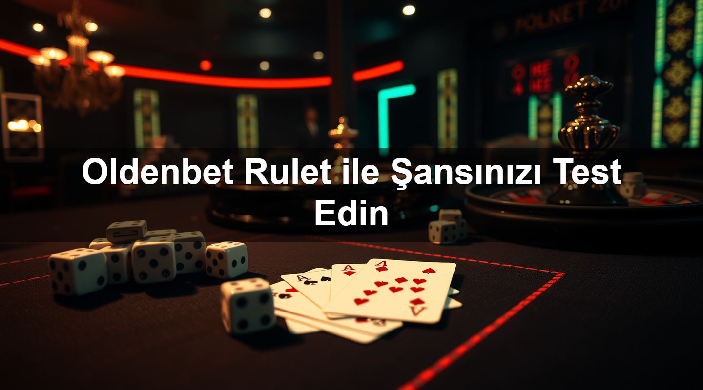 Oldenbet Rulet ile Şansınızı Test Edin