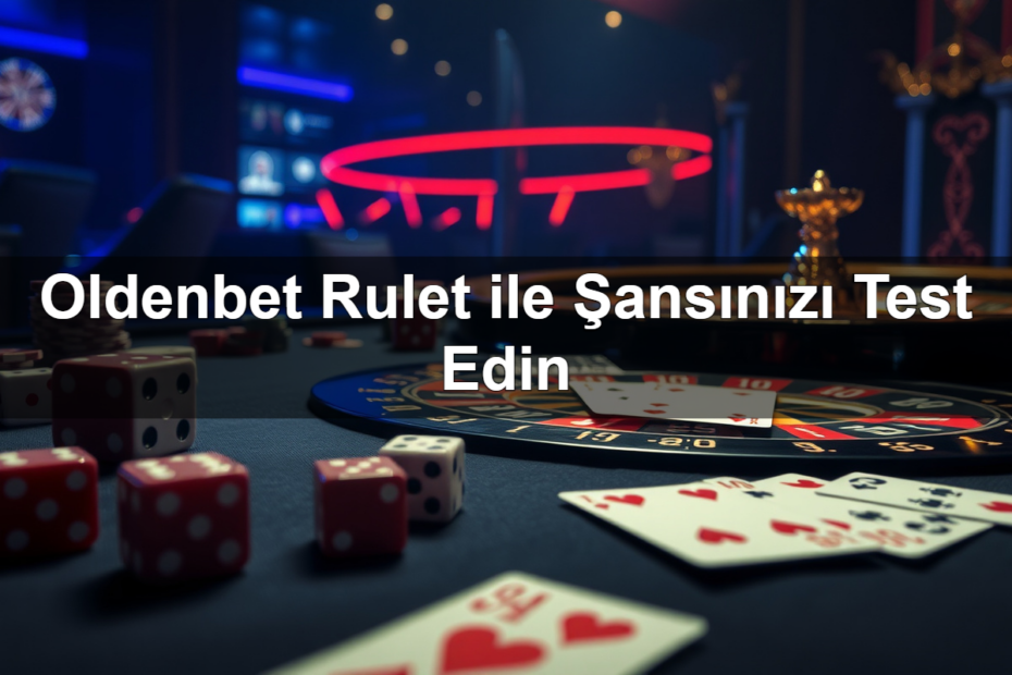 oldenbet rulet ile ans n z test edin 1783425450185